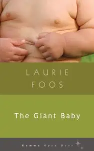 «The Giant Baby» by Laurie Foos