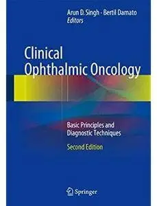 Clinical Ophthalmic Oncology: Basic Principles and Diagnostic Techniques (2nd edition) [Repost]