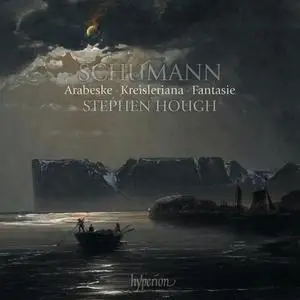 Stephen Hough - Schumann: Arabeske, Kreisleriana & Fantasie (2021) [Official Digital Download 24/192]