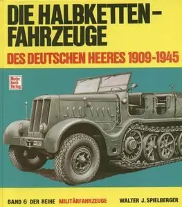 Die Halbketten-Fahrzeuge des Deutschen Heeres 1909-1945 (Militarfahrzeuge №6) (repost)