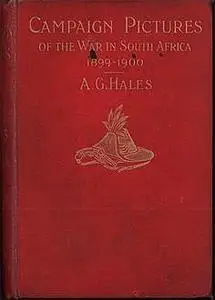 «Campaign Pictures of the War in South Africa (1899-1900) / Letters from the Front» by Alfred Greenwood Hales