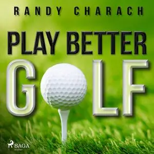 «Play Better Golf» by Randy Charach