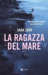 Sara Zarr - La ragazza del mare