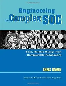 Engineering the Complex Soc: Fast, Flexible Design with Configurable Processors