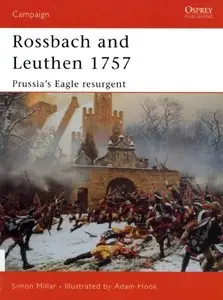 Rossbach and Leuthen 1757: Prussia's Eagle resurgent (Osprey Campaign 113) (Repost)