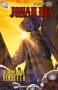 Jonah Hex - Volume 2 - Le Armi della Vendetta