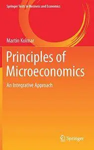 Principles of Microeconomics: An Integrative Approach (Springer Texts in Business and Economics)