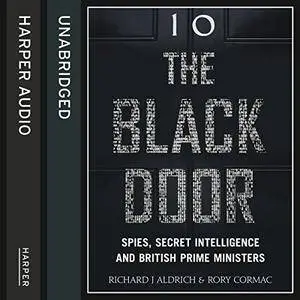 The Black Door: Spies, Secret Intelligence and British Prime Ministers [Audiobook]