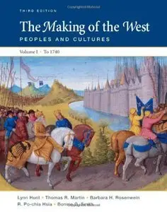 The Making of the West: Peoples and Cultures, Volume 1: To 1740 (repost)