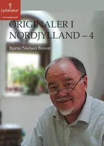 «Originaler i Nordjylland 4» by Bjarne Nielsen Brovst