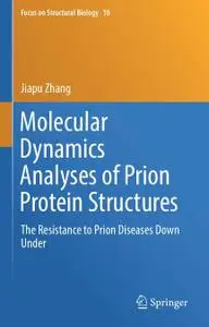 Molecular Dynamics Analyses of Prion Protein Structures: The Resistance to Prion Diseases Down Under (Repost)