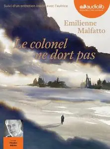 Emilienne Malfatto, "Le colonel ne dort pas : Іuivi d'un entretien inédit avec l'autrice"