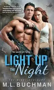 «Light Up the Night» by M.L. Buchman