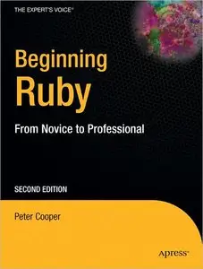 Beginning Ruby: From Novice to Professional, Second Edition
