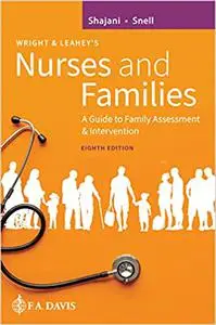 Wright & Leahey's Nurses and Families: A Guide to Family Assessment and Intervention, 8th Edition