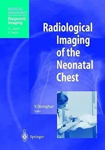 Radiological Imaging of the Neonatal Chest (Medical Radiology / Diagnostic Imaging)