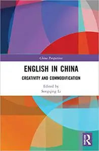 English in China: Creativity and Commodification