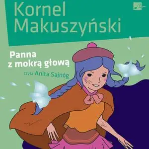 «Panna z mokrą głową» by Kornel Makuszyński