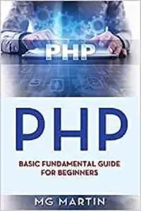 Php: Basic Fundamental Guide for Beginners