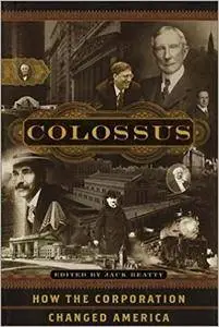 Colossus: How the Corporation Changed America