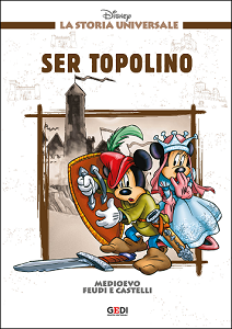 La Storia Universale Disney - Volume 14 - Ser Topolino (Gedi)