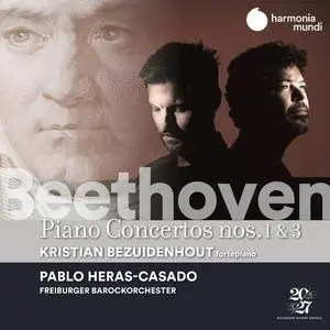 Kristian Bezuidenhout, Freiburger Barockorchester & Pablo Heras-Casado - Beethoven: Piano Concertos Nos. 1 & 3 (2022)