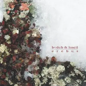 bvdub & Loscil - Erebus (2013)