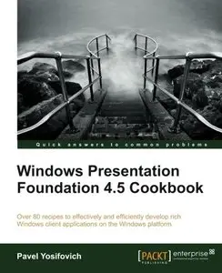 Windows Presentation Foundation 4.5 Cookbook (repost)