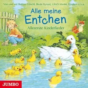 «Alle meine Entchen: Allererste Kinderlieder» by Diverse Autoren