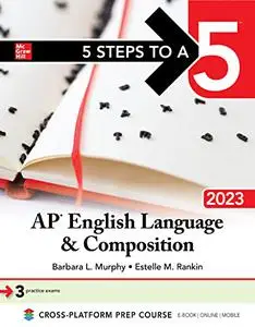 5 Steps to a 5: AP English Language and Composition 2023