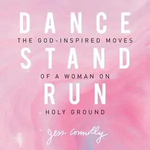 «Dance, Stand, Run» by Jess Connolly