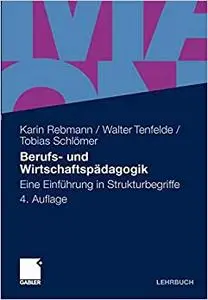 Berufs- und Wirtschaftspädagogik: Eine Einführung in Strukturbegriffe