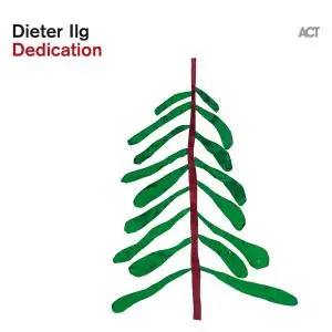Dieter Ilg - Dedication (2022)