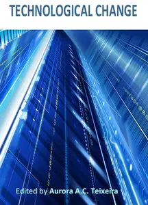 "Technological Change" ed. by Aurora A.C. Teixeira 