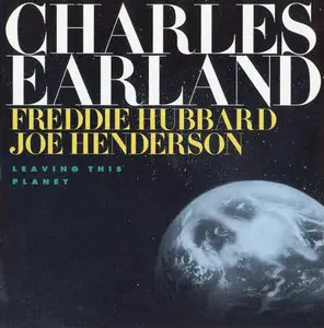 Charles Earland - Leaving This Planet (1974) {1993 Prestige Remaster} (ft. Freddie Hubbard, Joe Henderson)