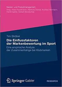 Die Einflussfaktoren der Markenbewertung im Sport: Eine empirische Analyse der Zusammenhänge bei Klubmarken