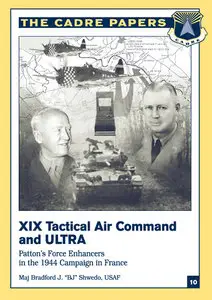 XIX Tactical Air Command and Ultra: Patton's Force Enhancers in the 1944 Campaign in France