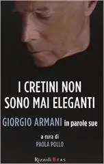 Giorgio Armani - I cretini non sono mai eleganti [repost]