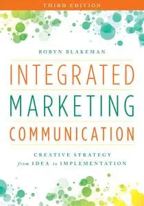 Integrated Marketing Communication, Third Edition