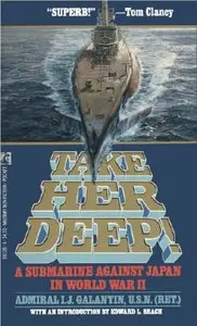 Take Her Deep: A Submarine Against Japan in World War II