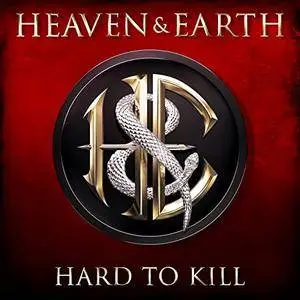 Heaven & Earth - Hard To Kill (2017)