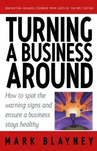 Mark Blayney - Turning a Business Around: How to Spot the Warning Signs and Ensure a Business Stays Healthy