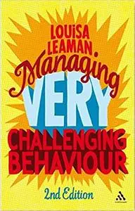 Managing Very Challenging Behaviour 2nd Edition Ed 2