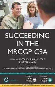 Succeeding in the MRCGP CSA: Common scenarios and revision notes for the Clinical Skills Assessment