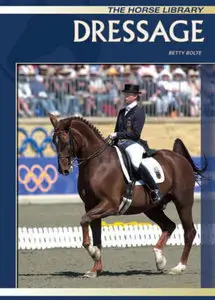 Dressage (Horse) (Horse Library) by Betty Bolte