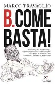 Marco Travaglio - B. come Basta!