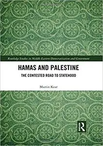 Hamas and Palestine: The Contested Road to Statehood