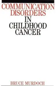 Communication Disorders in Childhood Cancer