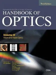 Handbook of Optics, Third Edition, Volume III: Vision and Vision Optics (Repost)