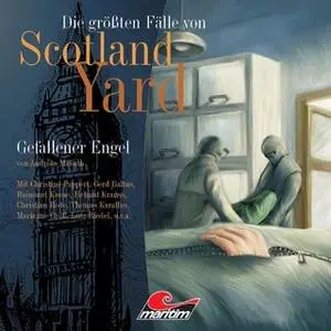 «Die größten Fälle von Scotland Yard - Folge 7: Gefallener Engel» by Andreas Masuth